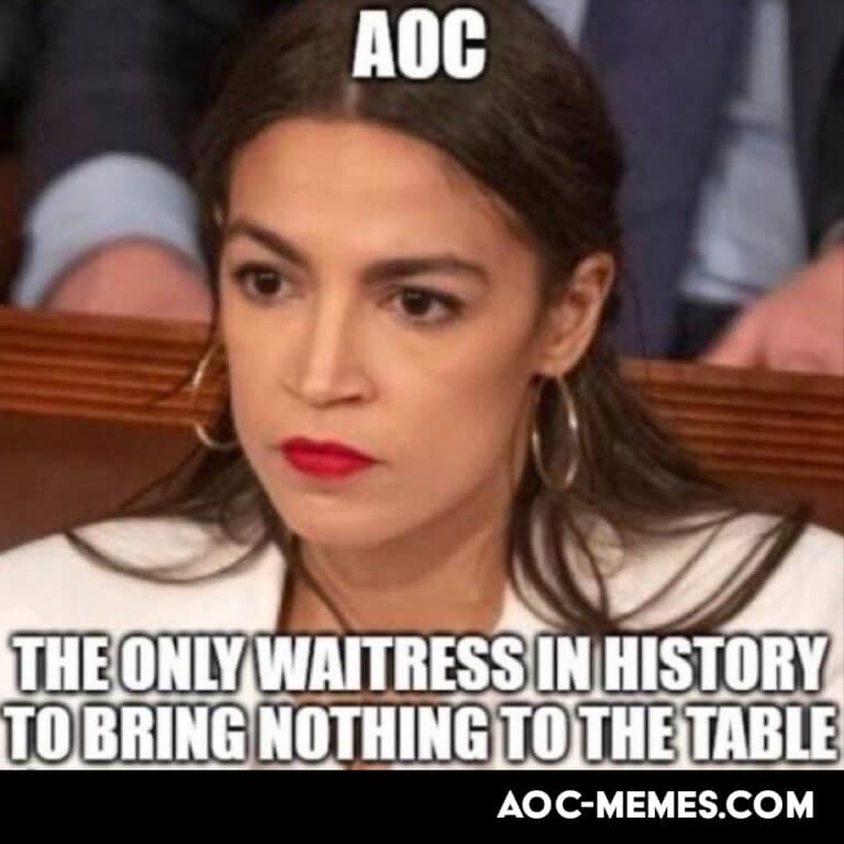 AOC The Only Waitress To Bring Nothing To The Table – AOC Memes